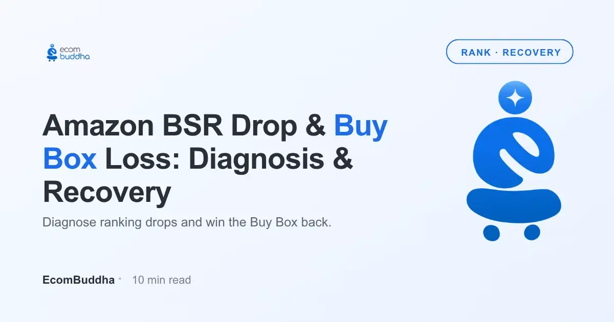Amazon BSR Drop & Buy Box Loss: Step-by-Step Diagnosis and Recovery